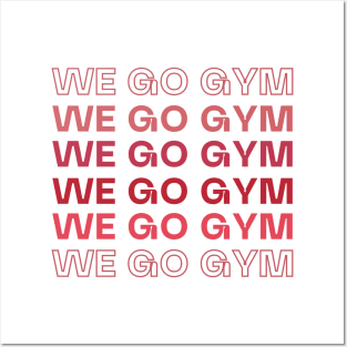 We Go Gym Posters and Art